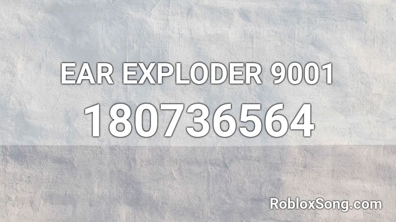 EAR EXPLODER 9001 Roblox ID