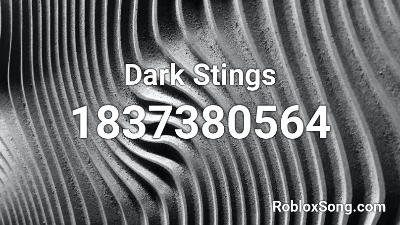 Dark Stings Roblox ID