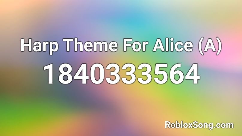 Harp Theme For Alice (A) Roblox ID