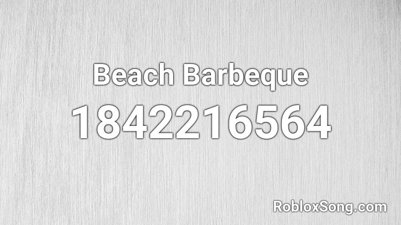 Beach Barbeque Roblox ID