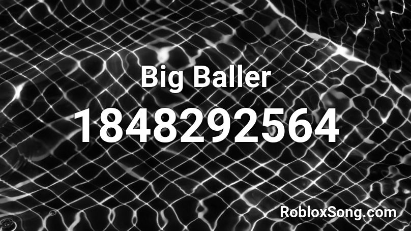 Big Baller Roblox ID