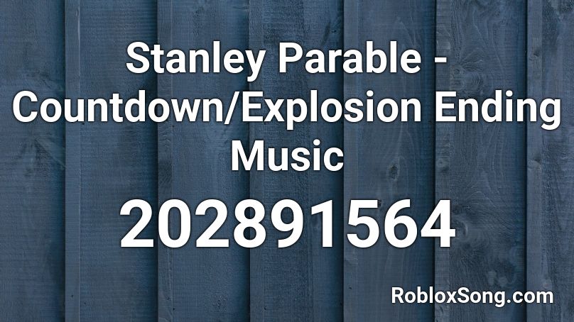 Stanley Parable - Countdown/Explosion Ending Music Roblox ID