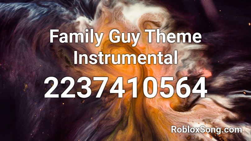 Family Guy Theme Instrumental Roblox ID