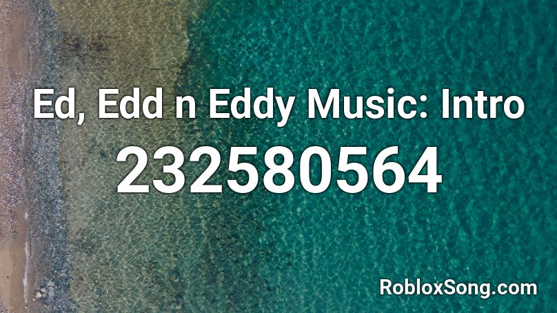 Ed, Edd n Eddy Music: Intro Roblox ID
