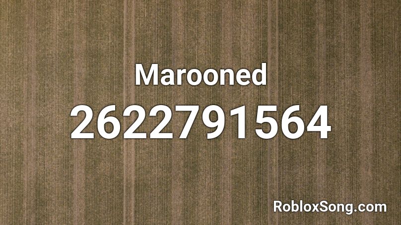 Marooned Roblox ID