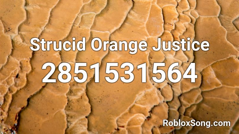 Strucid Orange Justice Roblox ID