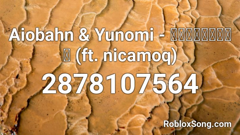 Aiobahn & Yunomi - 銀河鉄道のペンギン (ft. nicamoq) Roblox ID