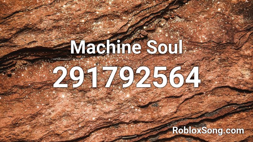 Machine Soul Roblox ID