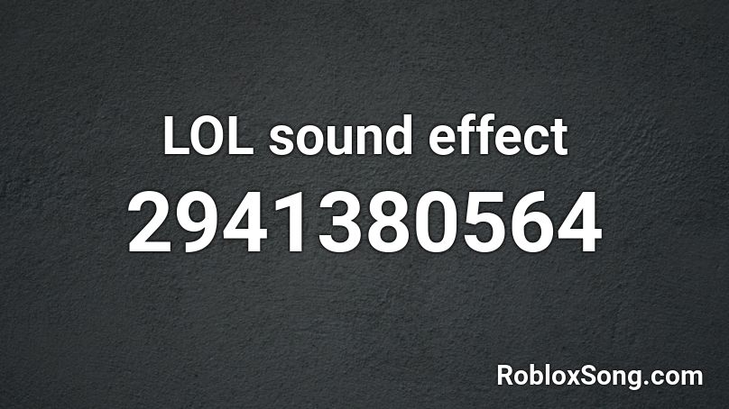 LOL sound effect Roblox ID
