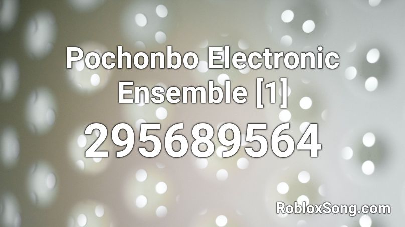  Pochonbo Electronic Ensemble [1] Roblox ID