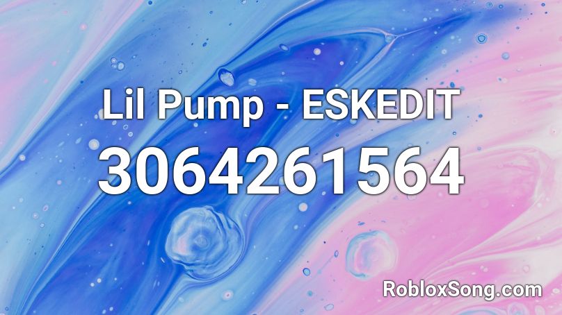 Lil Pump - ESKEDIT Roblox ID