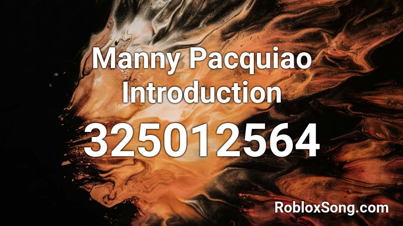 Manny Pacquiao Introduction Roblox ID