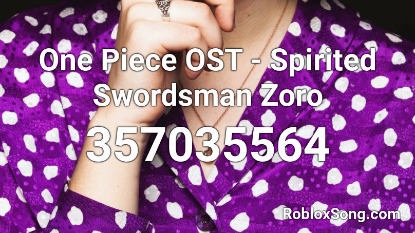 One Piece OST - Spirited Swordsman Zoro Roblox ID
