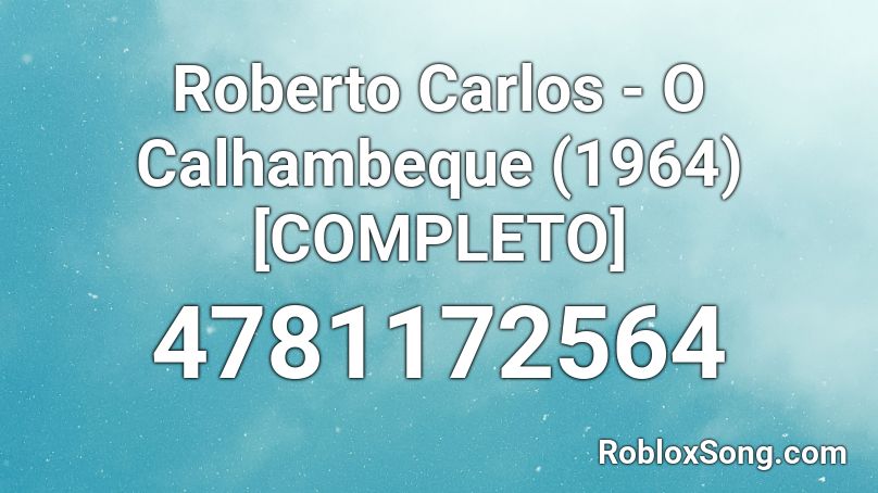 Roberto Carlos - O Calhambeque (1964) [COMPLETO] Roblox ID