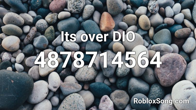 Its over DIO Roblox ID