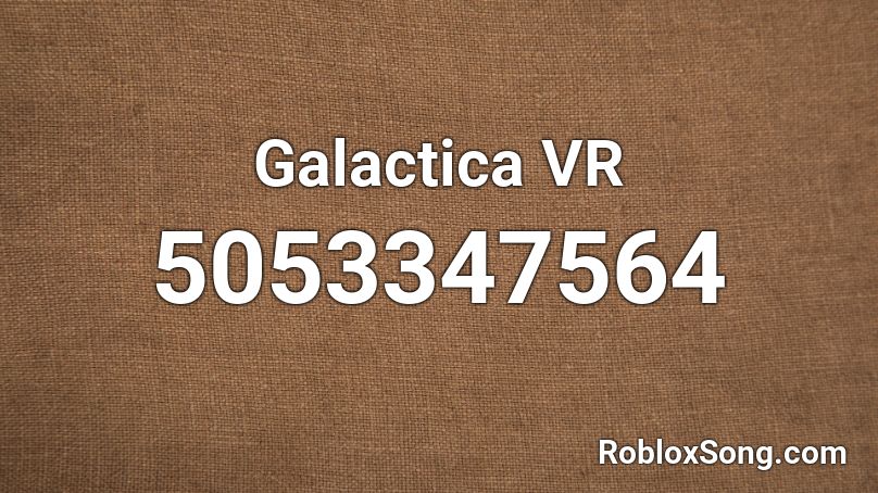 Galactica VR Roblox ID