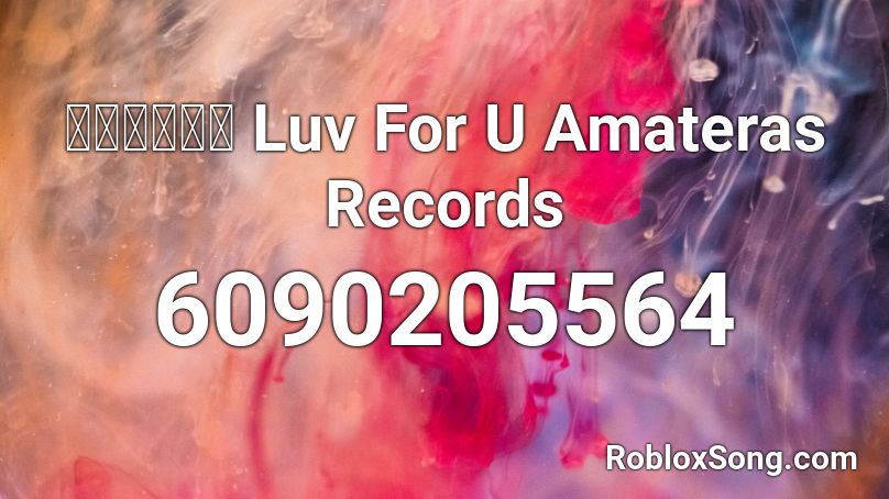 東方ボーカル Luv For U Amateras Records Roblox ID
