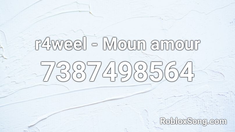 r4weel - Moun amour Roblox ID