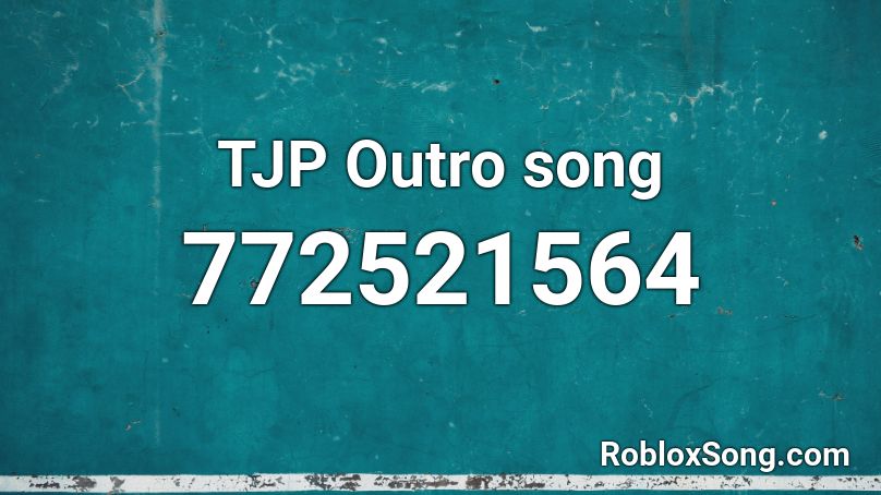TJP Outro song Roblox ID