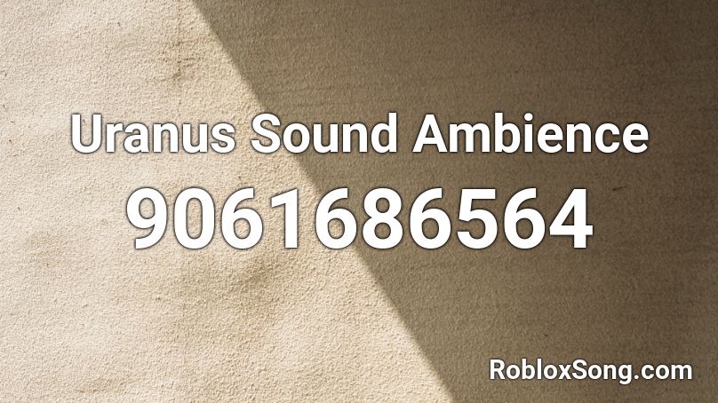 Uranus Sound Ambience Roblox ID
