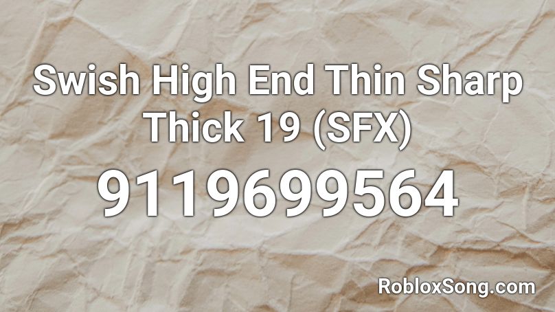 Swish High End Thin Sharp Thick 19 (SFX) Roblox ID