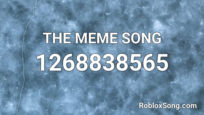 THE MEME SONG Roblox ID