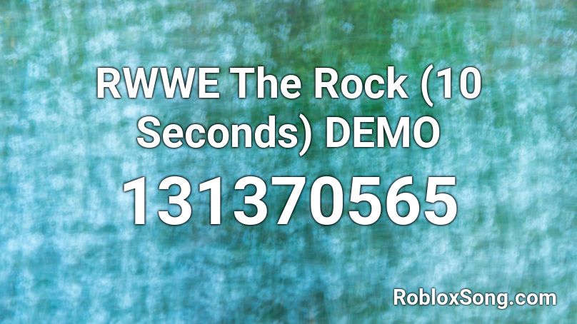 RWWE The Rock (10 Seconds) DEMO Roblox ID