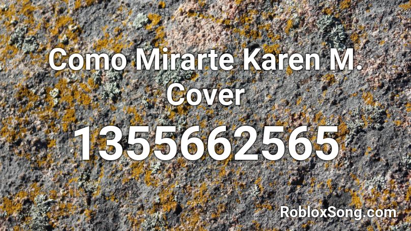 Como Mirarte Karen M. Cover Roblox ID