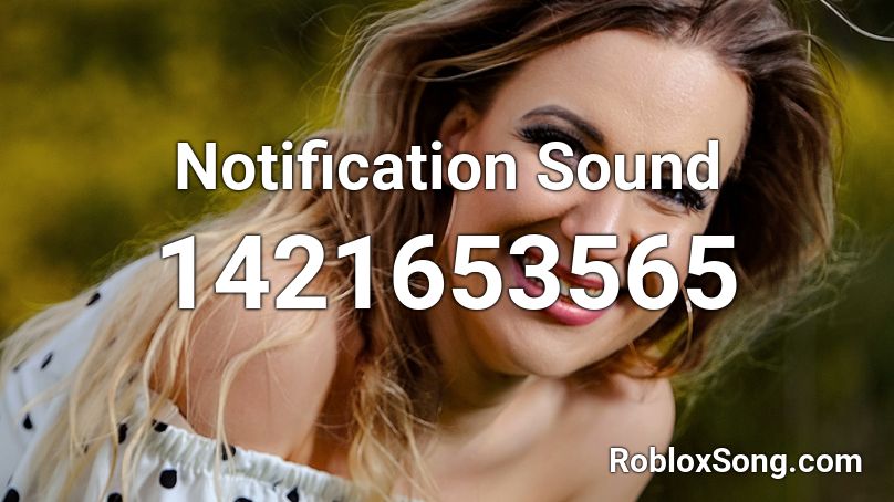 Notification Sound Roblox ID