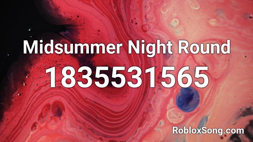 Midsummer Night Round Roblox ID