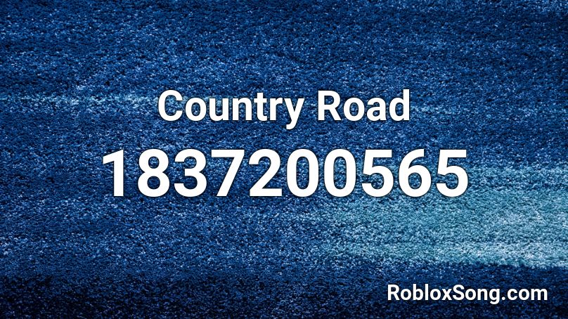 Country Road Roblox ID