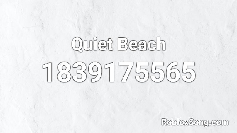 Quiet Beach Roblox ID