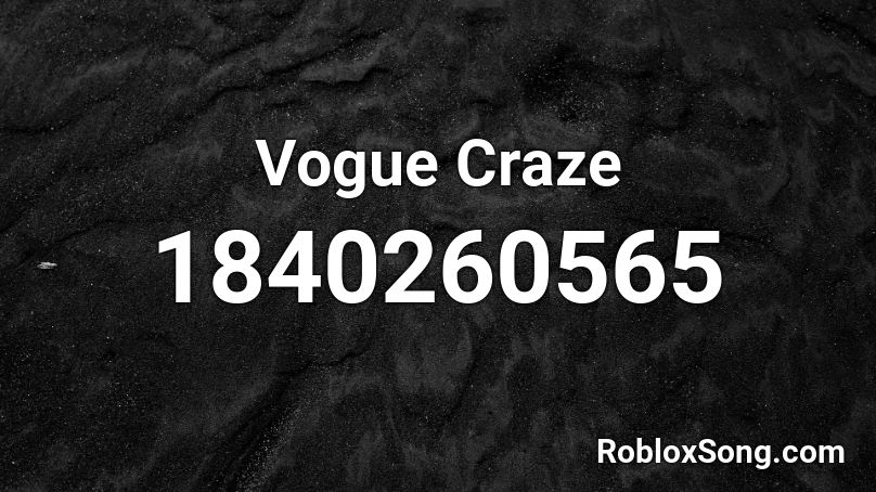 Vogue Craze Roblox ID