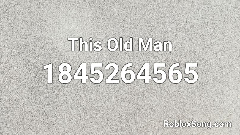 This Old Man Roblox ID