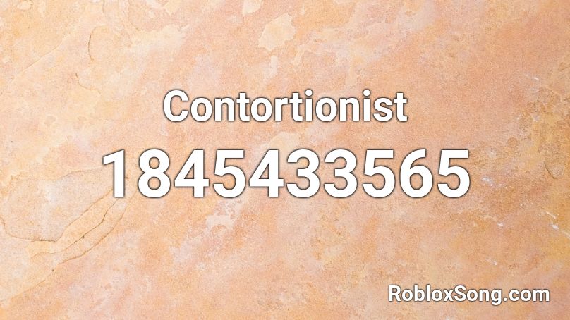 Contortionist Roblox ID