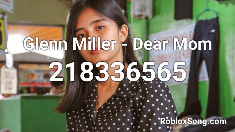 Glenn Miller - Dear Mom Roblox ID