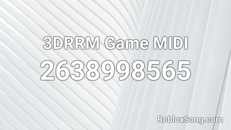3DRRM Game MIDI Roblox ID