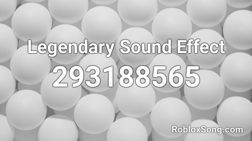 Legendary Sound Effect Roblox ID