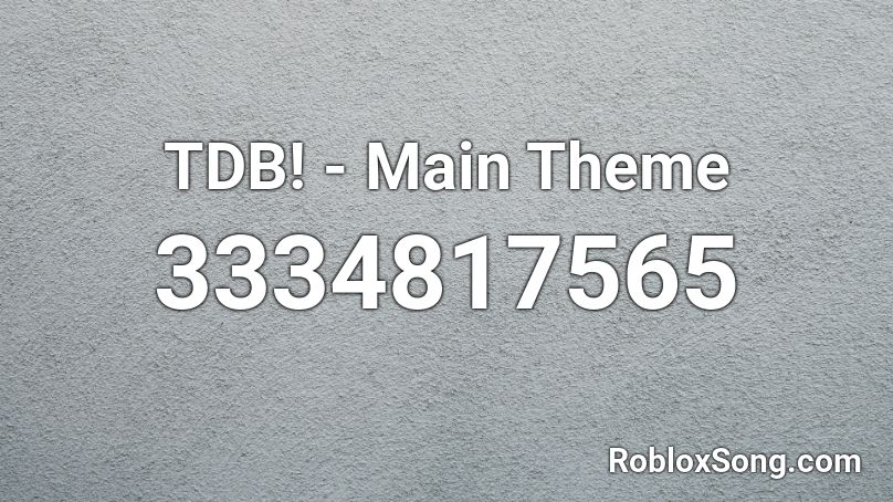 TDB! - Main Theme Roblox ID