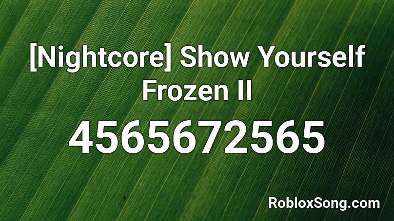 [Nightcore] Show Yourself Frozen II Roblox ID