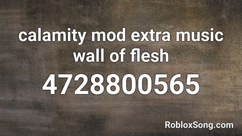 calamity mod extra music wall of flesh Roblox ID