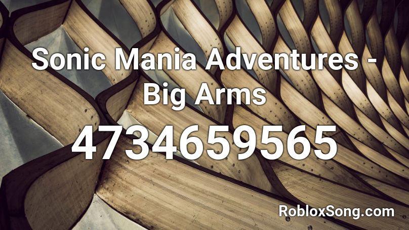 Sonic Mania Adventures - Big Arms Roblox ID