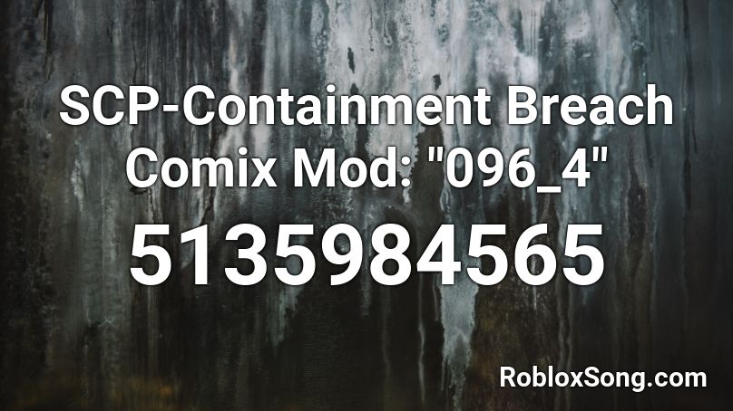 Scp Containment Breach Comix Mod 096 4 Roblox Id Roblox Music Codes - scp containment breach alarm roblox id