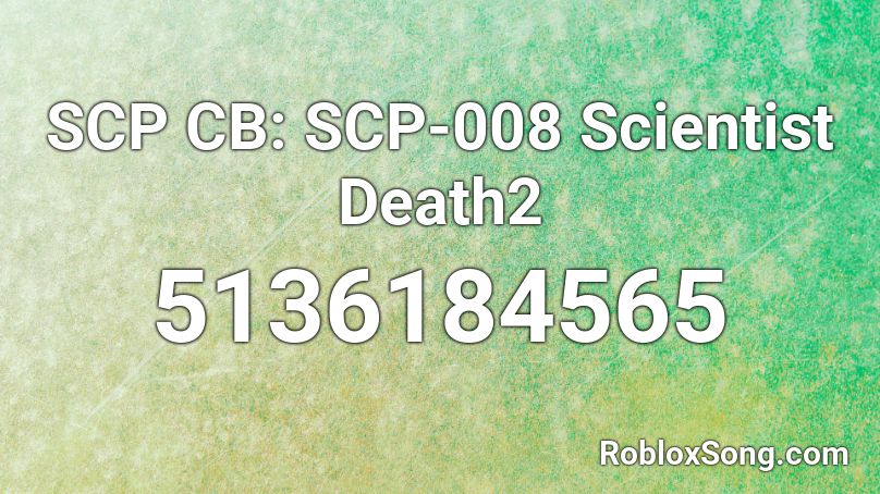 SCP CB: SCP-008 Scientist Death2 Roblox ID