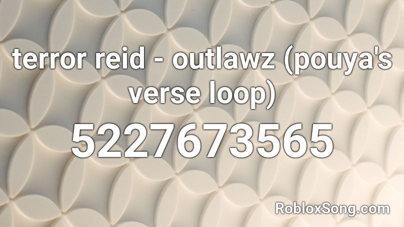 terror reid - outlawz (pouya's verse loop) Roblox ID