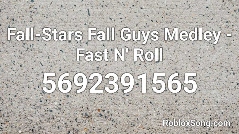 Fall-Stars Fall Guys Medley - Fast N' Roll Roblox ID