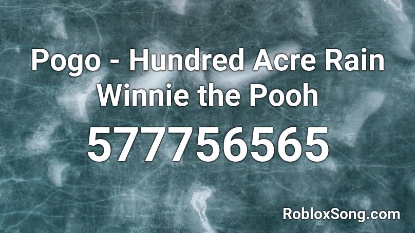 Pogo - Hundred Acre Rain Winnie the Pooh Roblox ID