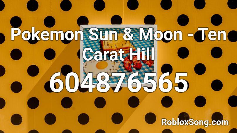 Pokemon Sun & Moon - Ten Carat Hill Roblox ID