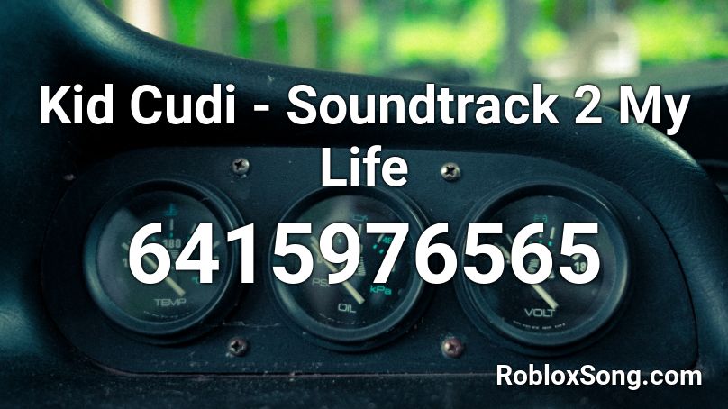 Kid Cudi - Soundtrack 2 My Life Roblox ID