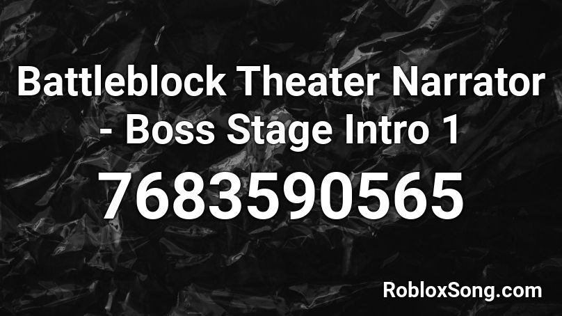 Battleblock Theater Narrator - Boss Stage Intro 1 Roblox ID
